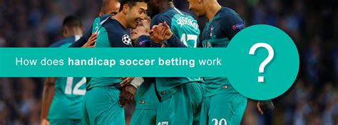 How does handicap betting work in soccer